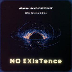 Serhii Cherednichenko — NO EXIsTence (Original Game Soundtrack)
