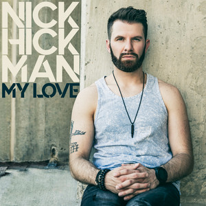 My Love by Nick Hickman