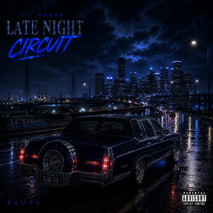 Late Night Circuit by VJ HNDRX