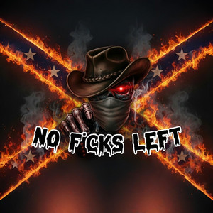 NO F*CKS LEFT by DustyMic