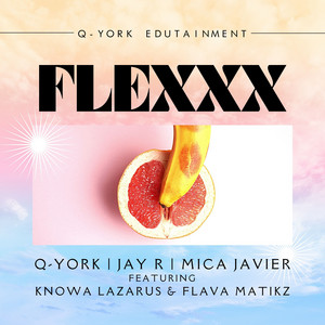 Flexxx by Q-York, Jay R, Mica Javier, Knowa Lazarus, Flava Matikz