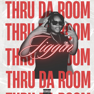 JIGGIN THRU DA ROOM by LoFrmDaMo