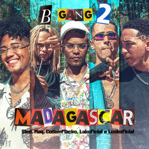B Gang #2: Madagascar