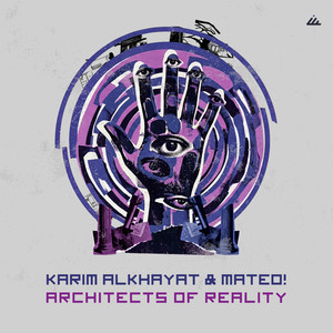 Architects of Reality - Original Mix by Karim Alkhayat, Mateo!