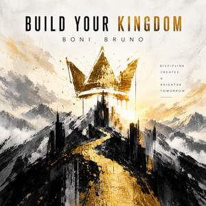 Build Your Kingdom by Boni Bruno