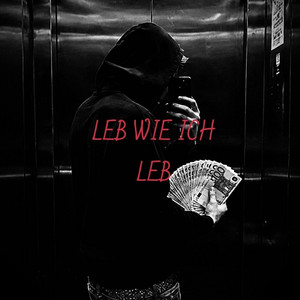 Leb Wie Ich Leb by CRYZEthekid