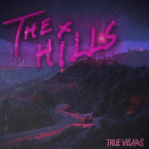 The Hills by True Villains