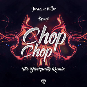 Chop Chop (The Blockparty Remix)