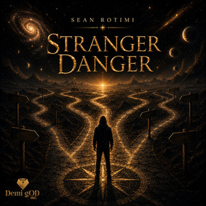 STRANGER DANGER by Sean Rotimi