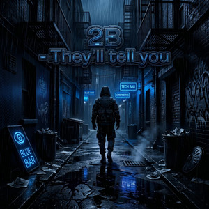 2B — They`ll tell you (2026)