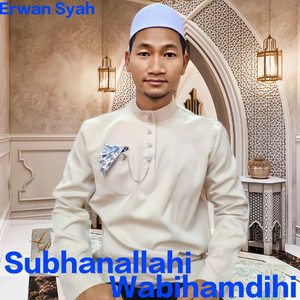 Subhanallahi Wabihamdihi by Erwan syah