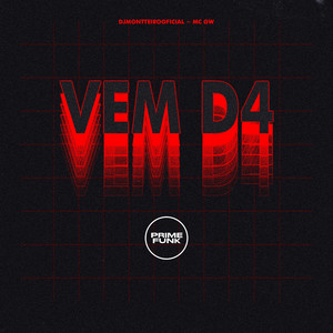 DJMONTTEIROOFICIAL, MC GW & Prime Funk - Vem D4
