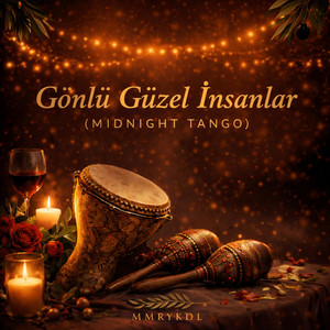 Gönlü Güzel İnsanlar (Midnight Tango) by MMRYKDL