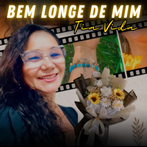 Tia Vida - Bem Longe de Mim