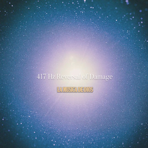 417 Hz Reversal of Damage 432 Hz by La música de Dios