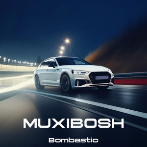 Bombastic by MUXIBOSH