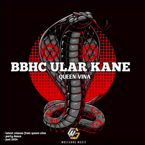 BBHC ULAR KANEE by QUEEN VINA