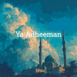 Al Nasheeds & Nasheeds - Nasheed Ya Adheeman Ahmed Bukhatir