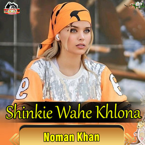 Noman Khan - Shinkie Wahe Khlona