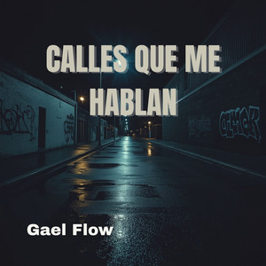 Calles que Me Hablan by Gael Flow