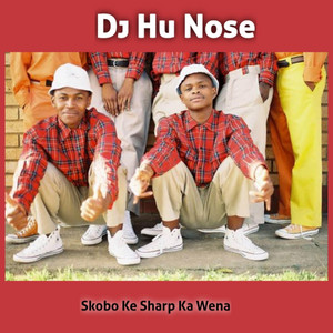 Skopo ke sharp ka wena by Dj hu nose