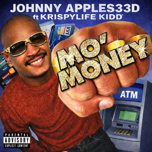 Mo Money by Johnny Apples33d, KrispyLife Kidd