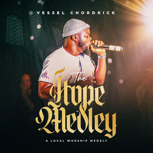 Vessel Chordrick - The Hope Medley