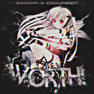 WORTH! by Reez, Scxrpi