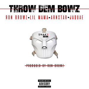 Throw Dem Bowz (feat. Lil Mama, Arnstar & Jaquae) by Ron Browz, Arnstar, Jaquae, Lil Mama