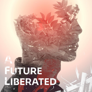 A Future Liberated by Sunderance