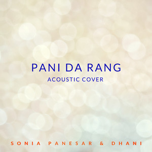 Pani da Rang (Acoustic Cover) - song and lyrics by Sonia Panesar ...