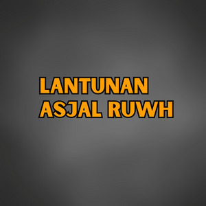 Lantunan Asjal Ruwh by Randtone