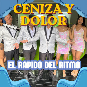 CENIZA Y DOLOR by EL RAPIDO DEL RITMO
