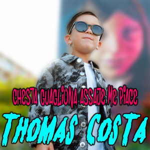 Thomas Costa - Chesta guagliona assaje me piace
