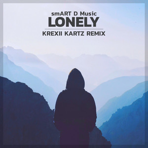 Lonely (Krexii Kartz Remix) by smART D Music, Krexii Kartz