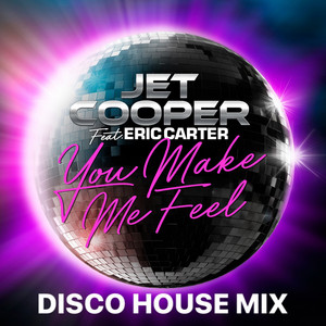 You Make Me Feel - Disco House Extended by Jet Cooper, Eric Carter