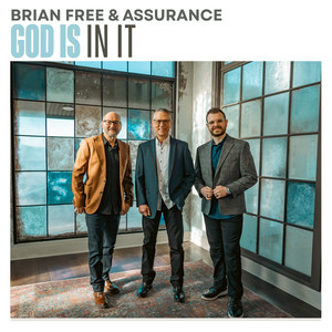 God Is In It by Brian Free & Assurance