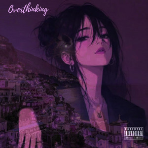 Overthinking by Gio 22/6, Ty Lab