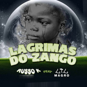 Russo K - Lagrímas do Zango (feat. Lil Magro)