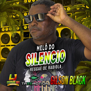 Gilson Black Melô Do Silêncio by L J reggae hit oficial
