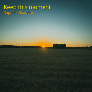 Keep this moment by Raphael Beaudon