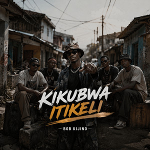 Bob Kijino - Kikubwa Itikeli