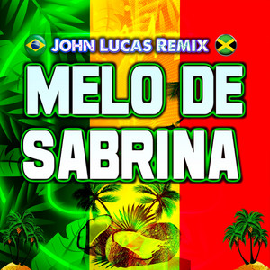 John Lucas Remix - Melo de Sabrina