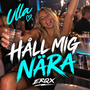 HÅLL MIG NÄRA by ERQX