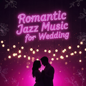 Romantic Jazz Music for Wedding