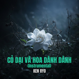 Cỏ Dại Và Hoa Dành Dành - Instrumental by Ken Ryo