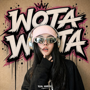 WOTA WOTA by RIZAL NHARCKY