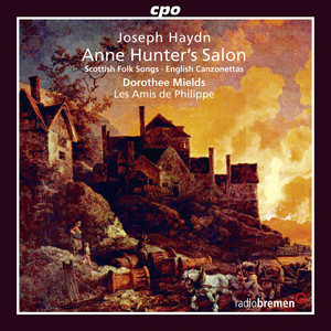 Haydn: Anne Hunter's Salon, Scottish Folk Songs, & English Canzonettas