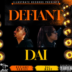 Defiant Dai by Defiant Darīus, Dai Made