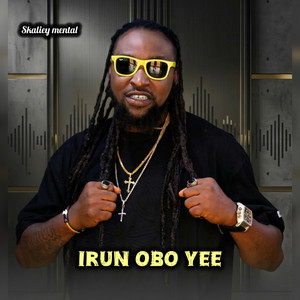 Irun Obo yee by Skaliey Mental
